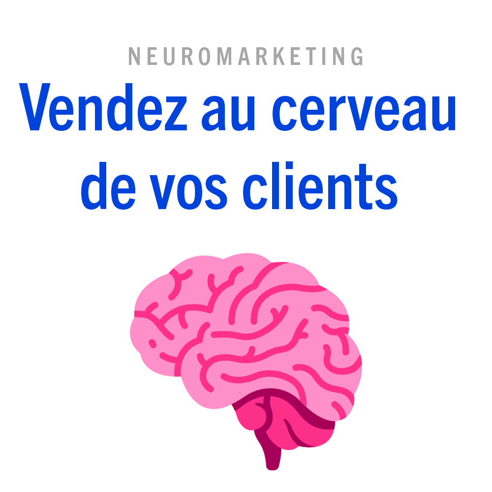 mieux vendre grâce au neurosciences